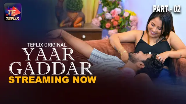 Yaar Gaddar – P02 – 2025 – Hindi Hot Web Series – TeFlix