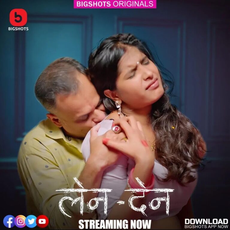 LenDen – S01E06 – 2024 – Hindi Hot Web Series – BIGShots